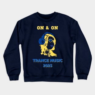 On & On. Trance Music 2023 Crewneck Sweatshirt